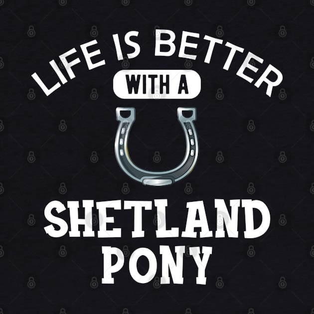 Shetland Pony Horse - Life is better with a shetland pony by KC Happy Shop